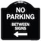 Signmission Designer Series-No Parking Between Signs Black & White Heavy-Gauge Aluminum, 18" x 18", BW-1818-9963 A-DES-BW-1818-9963 - alternate 1
